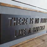 There is no buddy like a brother sign