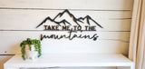 Take Me To The Mountains Sign