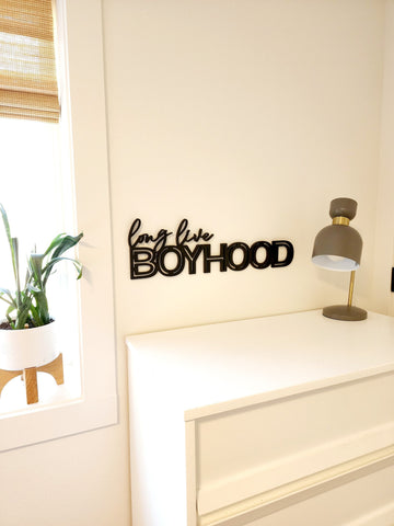 Long Live Boyhood Sign